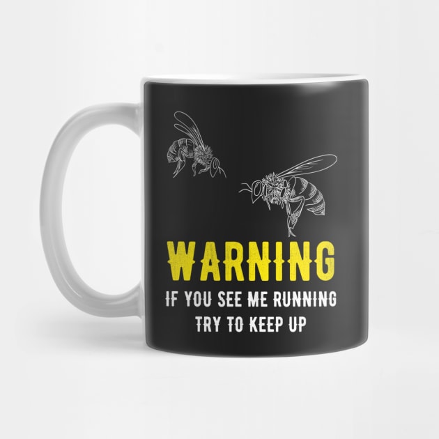 Waring If you see me running try to keep up - beekeeper by captainmood